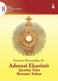 Adorasi Ekaristi: Quality Time Bersama Tuhan