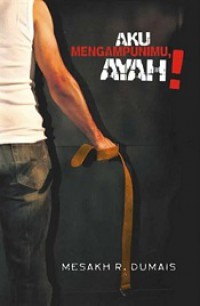 Aku Mengampuni Ayah!