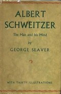 Albert Schweitzer: The Man and His Mind