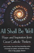 All Shall Be Well: Hope and Inspiration from Great Catholic Thinkers