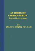 An Apostle of Catholic Dublin: Father Henry Young