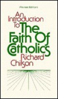 An Introduction to the Faith of Catholics