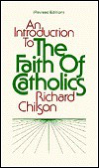 An Introduction to the Faith of Catholics