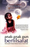 Anak-anak pun Berfilsafat: Memasuki Filsafat Melalui Dunia Anak-anak [Judul asli: Philosophy and the Young Child]