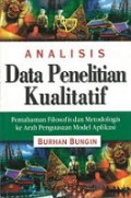 Analisis Data Penelitian Kualitatif: Pemahaman Filosofis dan Metodologis ke Arah Penguasaan Model Aplikasi