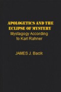 Apologetics and the Eclipse of Mystery: Mystagogy According to Karl Rahner
