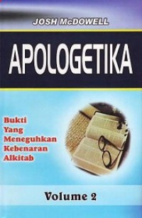 Apologetika 2: Bukti yang Meneguhkan Kebenaran Alkitab