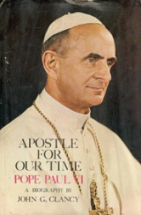 Apostle for Our Time Pope Paul VI
