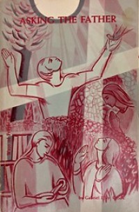 Asking the Father: A Study of the Prayer of Petition