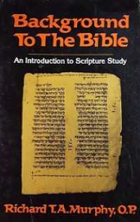 Background to the Bible: An Introduction to Scripture Study