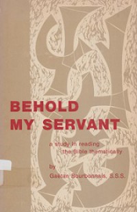 Behold My Servant: A Study in Reading the Bible Thematically