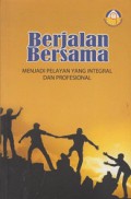 Berjalan Bersama: Menjadi Pelayan yang Integral dan Profesional