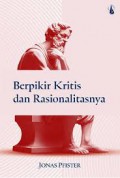 Berpikir Kritis dan Rasionalitasnya [Judul asli: Kritisches Denken]