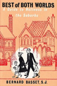 Best of Both Worlds: A Guide to Holiness in the Suburbs