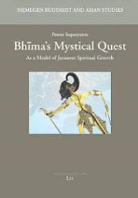 Bhima's Mystical Quest: As a Model of Javanese Spiritual Growth