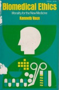 Biomedical Ethics: Morality for the New Medicine