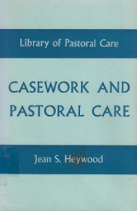Casework and Pastoral Care