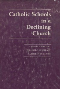 Catholic Schools in a Declining Church