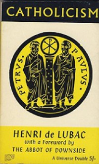 Catholicism: Christ and the Common Destiny of Man