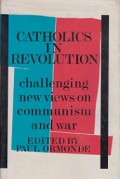Catholics in Revolution: Challenging New Views on Communism and War