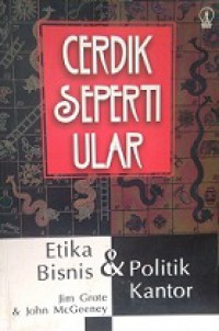 Cerdik Seperti Ular: Etika Bisnis dan Politik Kantor [Judul asli: Clever as Serpents]