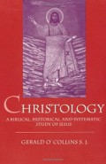 Christology: A Biblical, Historical, and Systematic Study of Jesus