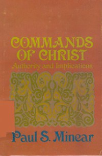 Commands of Christ: Authority and Implications
