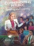 Communicating in Public: Speaking and Listening