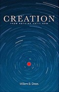 Creation: From Nothing Until Now
