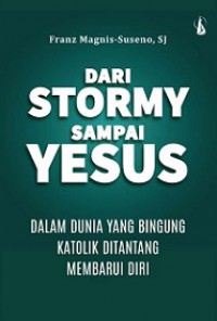 Dari Stormy Sampai Yesus: Dalam Dunia yang Bingung Katolik Ditantang Membarui Diri