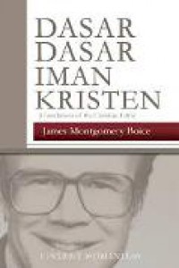 Dasar-Dasar Iman Kristen: Sebuah Theologi yang Komprehensif dan Mudah Dibaca [Judul asli: Foundations of the Christian Faith: A Comprehensive and Readable Theology]
