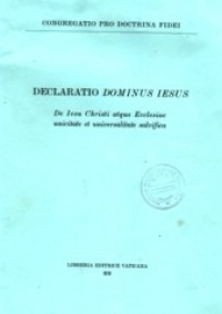 Declaratio Dominus Iesus: De Iesu Christi atque Ecclesiae unicitate et universalitate salvifica