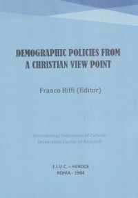 Demographic Policies from a Christian View Point: Proceedings of the Symposium Rio de Janeiro, 27-30 September 1982