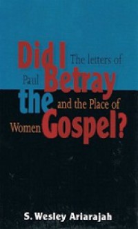 Did I Betray the Gospel? The Letters of Paul and the Place of Women