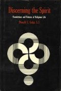 Discerning the Spirit: Foundations and Futures of Religious Life