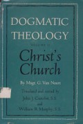 Dogmatic Theology (Vol.II): Christ’s Church