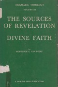 Dogmatic Theology (Vol.III): The Sources of Revelation - Divine Faith