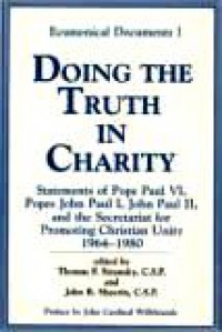 Doing the Truth in Charity: Statements of Pope Paul VI, Popes John Paul I, John Paul II, and the Secretariat for Promoting Christian Unity 1964-1980
