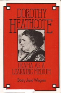 Dorothy Heathcote: Drama as a Learning Medium