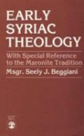 Early Syriac Theology: With Special Reference to the Maronite Tradition