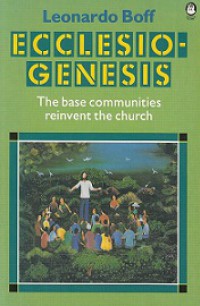 Ecclesiogenesis: The base communities reinvent the church