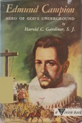 Edmund Campion: Hero of God's Underground