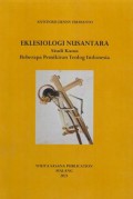 Eklesiologi Nusantara: Studi Kasus Beberapa Pemikiran Teolog Indonesia