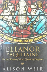 Eleanor of Aquitaine: By the Wrath of God, Queen of England