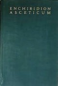 Enchiridion Asceticum: Loci SS. Patrum Et Scriptorum Ecclesiasticorum Ad Ascesim Spectantes