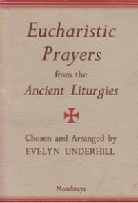 Eucharistic Prayers from the Ancient Liturgies