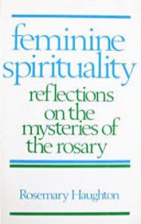 Feminine Spirituality: Reflections on the Mysteries of the Rosary