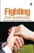 Fighting For Marriage: Melawan Selingkuh, Memulihkan Hubungan