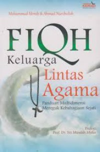 Fiqh Keluarga Lintas Agama: Panduan Multidimensi Mereguk Kebahagiaan Sejati