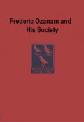Frederic Ozanam and His Society